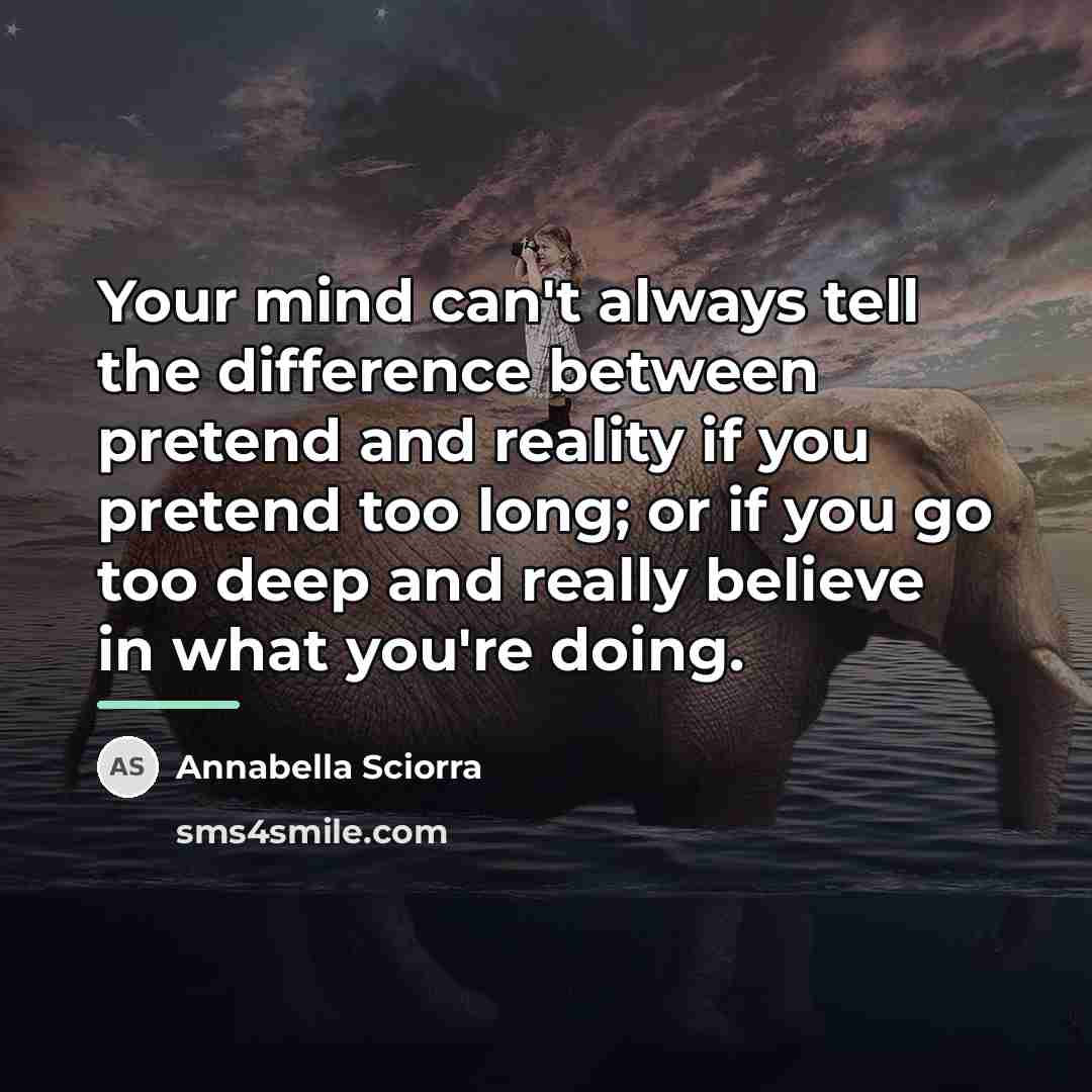 “Your mind can't always tell the difference between pretend and…” quote by Annabella Sciorra
