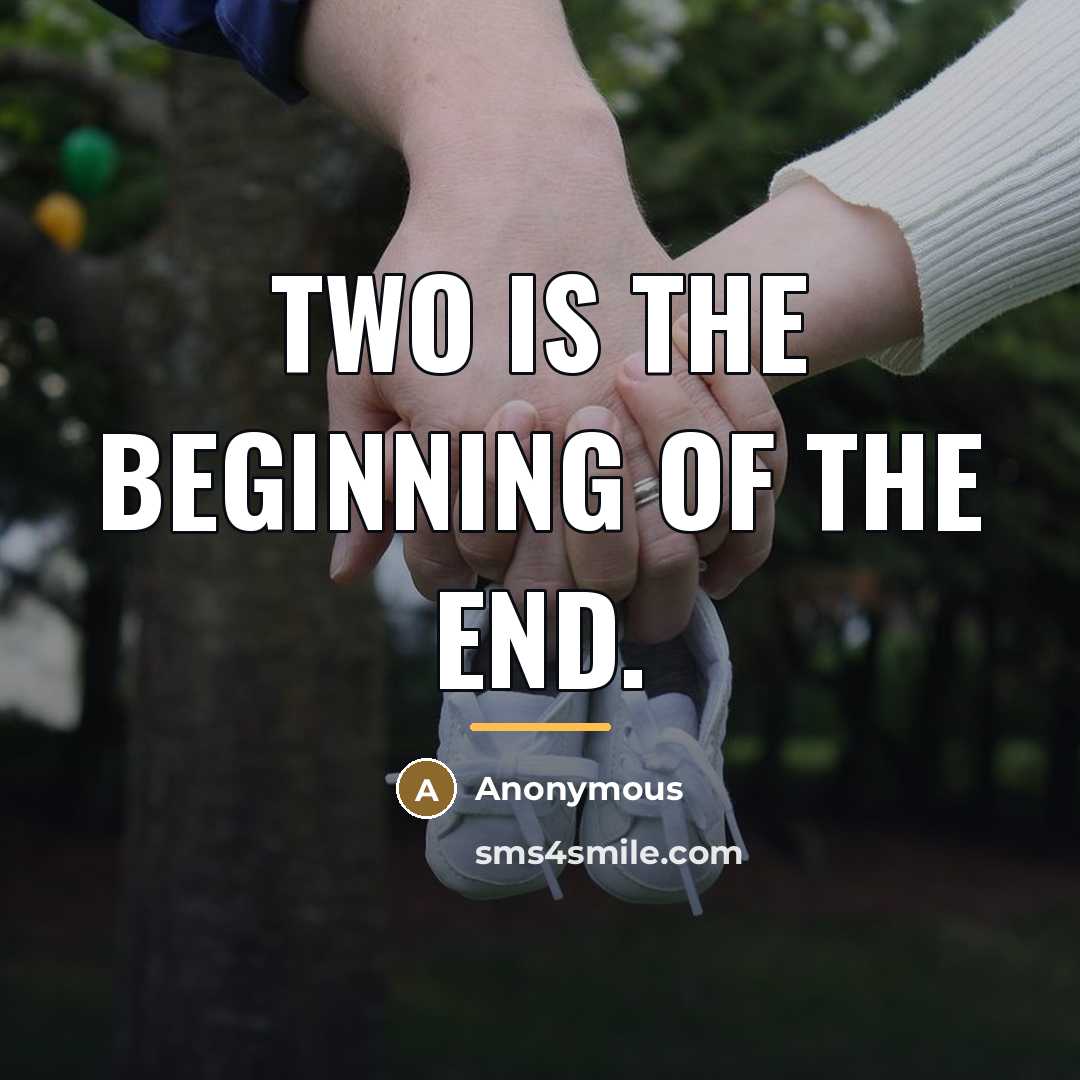 “Two is the beginning of the end.…” quote by Anonymous