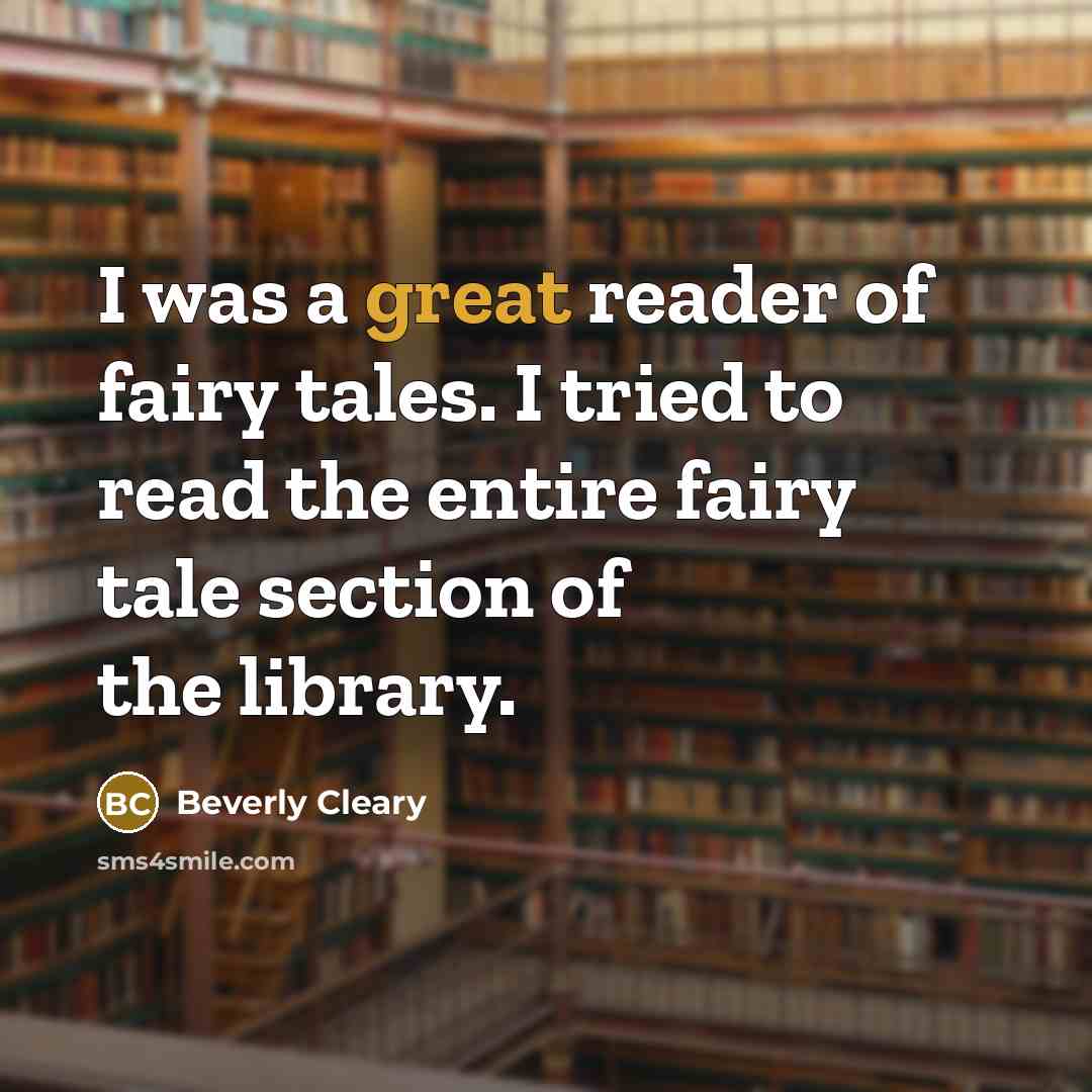 “I was a great reader of fairy tales. I tried…” quote by Beverly Cleary