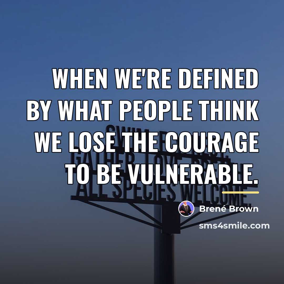 “When we're defined by what people think we lose the…” quote by Brené Brown