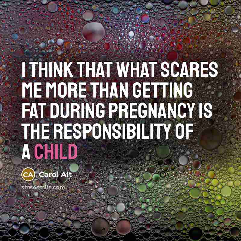 “I think that what scares me more than getting fat…” quote by Carol Alt
