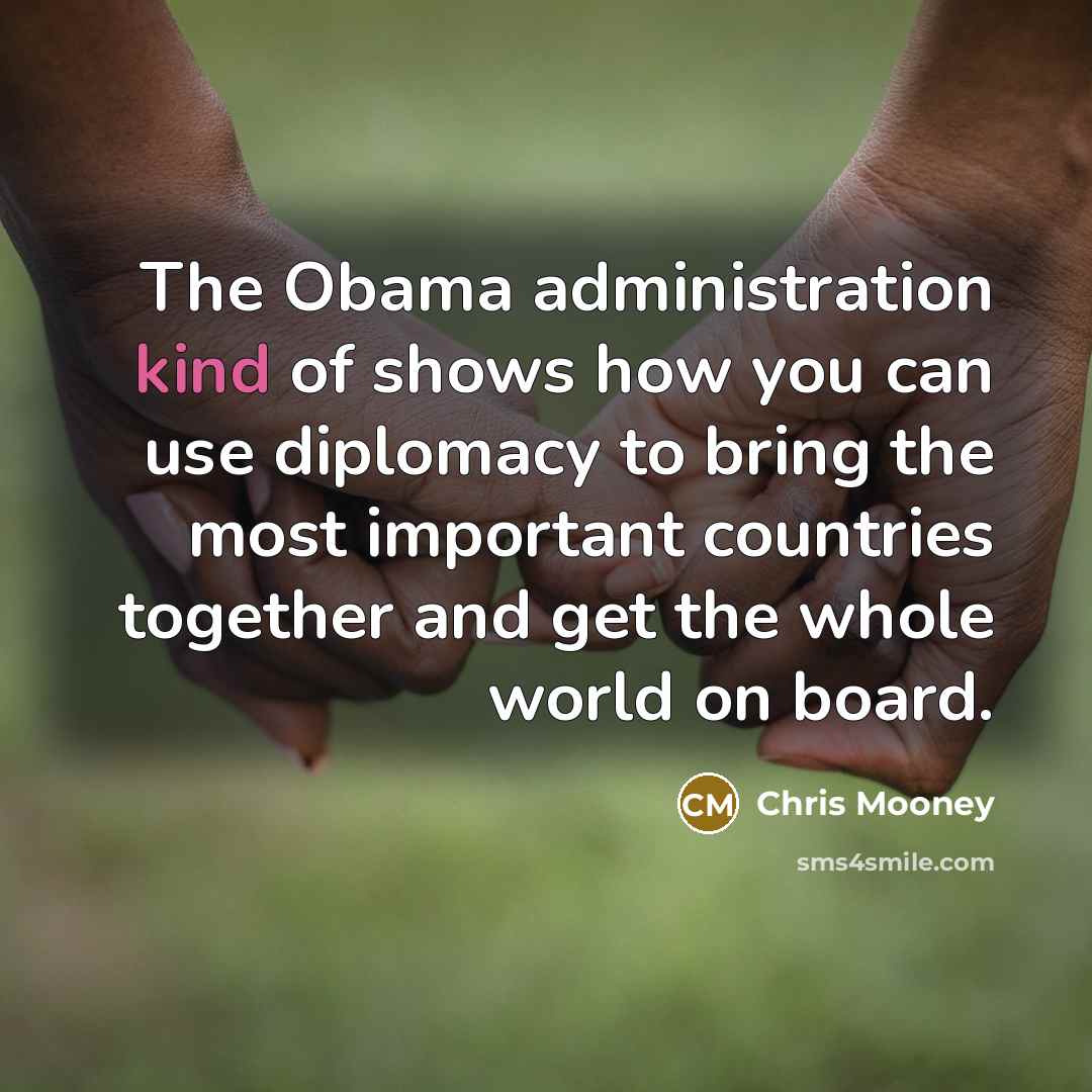 “The Obama administration kind of shows how you can use…” quote by Chris Mooney