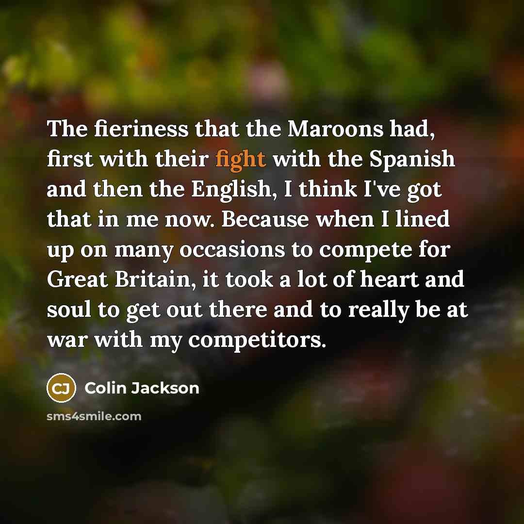 “The fieriness that the Maroons had, first with their fight…” quote by Colin Jackson