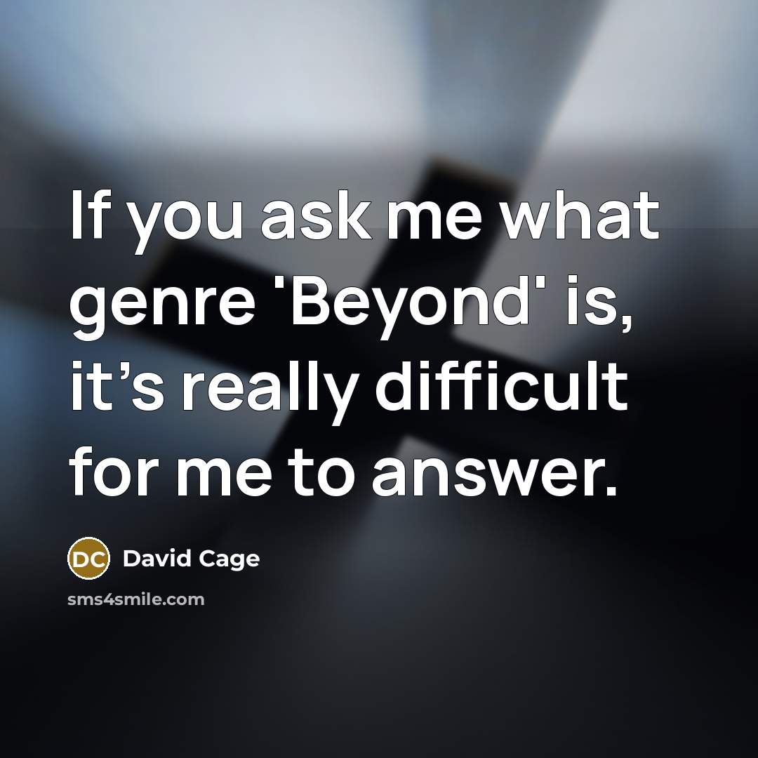 “If you ask me what genre 'Beyond' is, it's really…” quote by David Cage