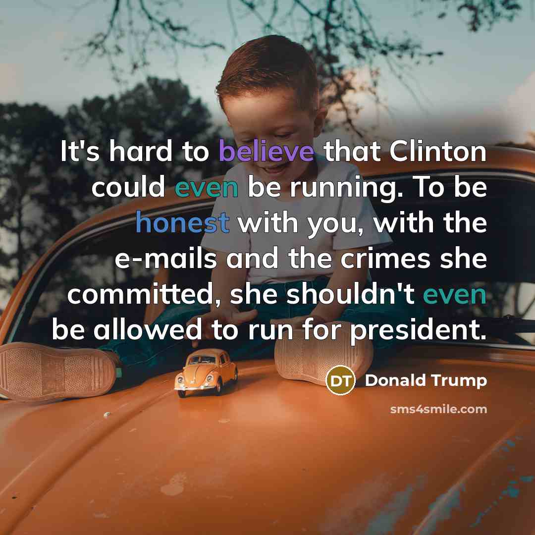 “It's hard to believe that Clinton could even be running.…” quote by Donald Trump