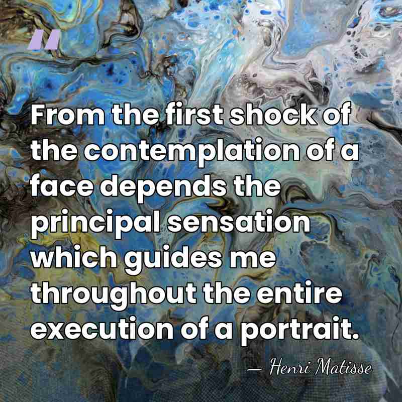 From the first shock of the contemplation of a face depends the&hellip; - Henri Matisse
