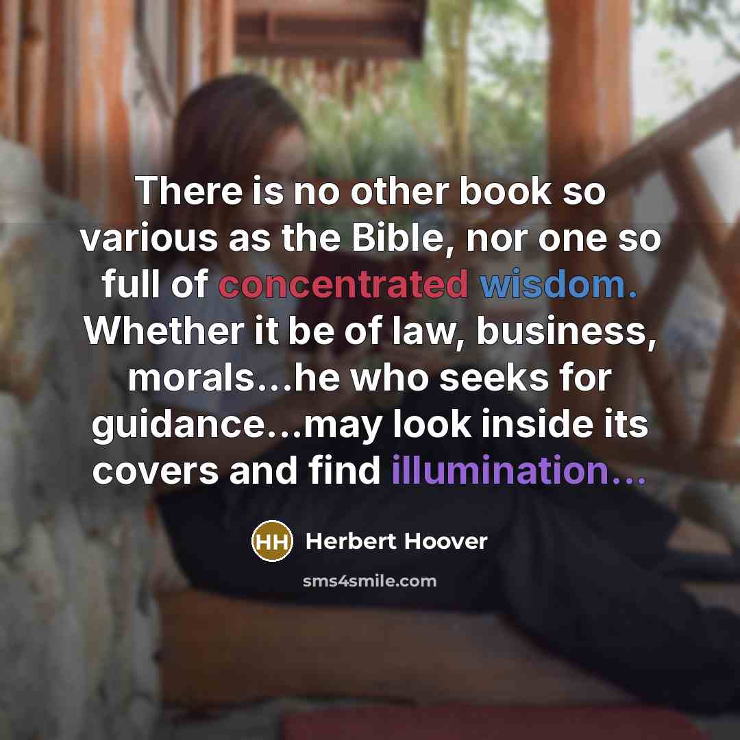 “There is no other book so various as the Bible,…” quote by Herbert Hoover