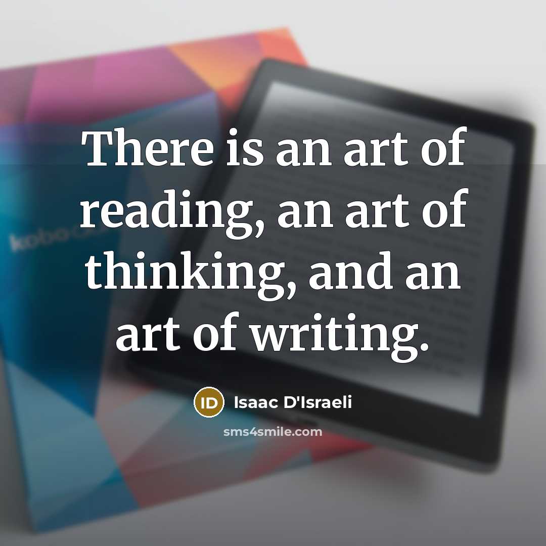 “There is an art of reading, an art of thinking,…” quote by Isaac D'Israeli