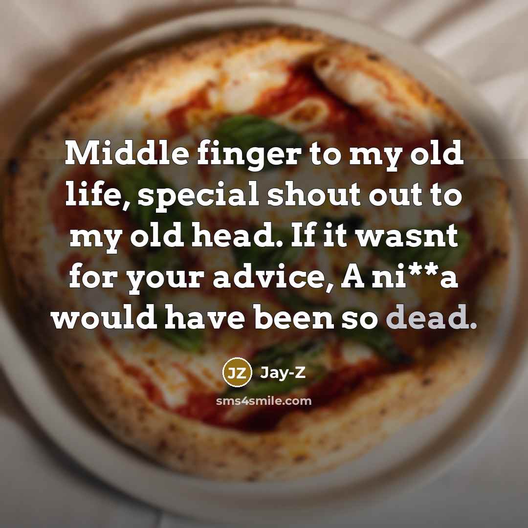 “Middle finger to my old life, special shout out to…” quote by Jay-Z