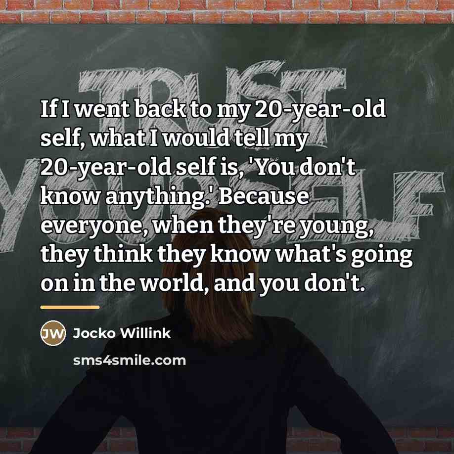 “If I went back to my 20-year-old self, what I…” quote by Jocko Willink