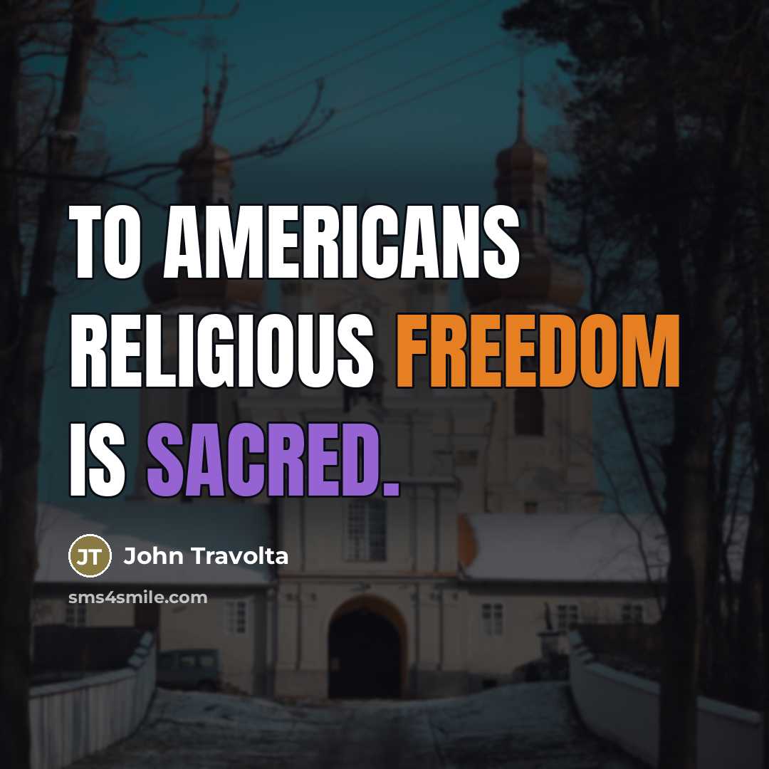 “To Americans religious freedom is sacred.…” quote by John Travolta