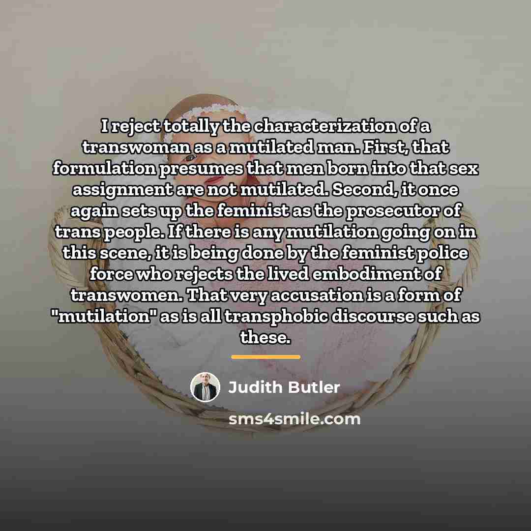 “I reject totally the characterization of a transwoman as a…” quote by Judith Butler