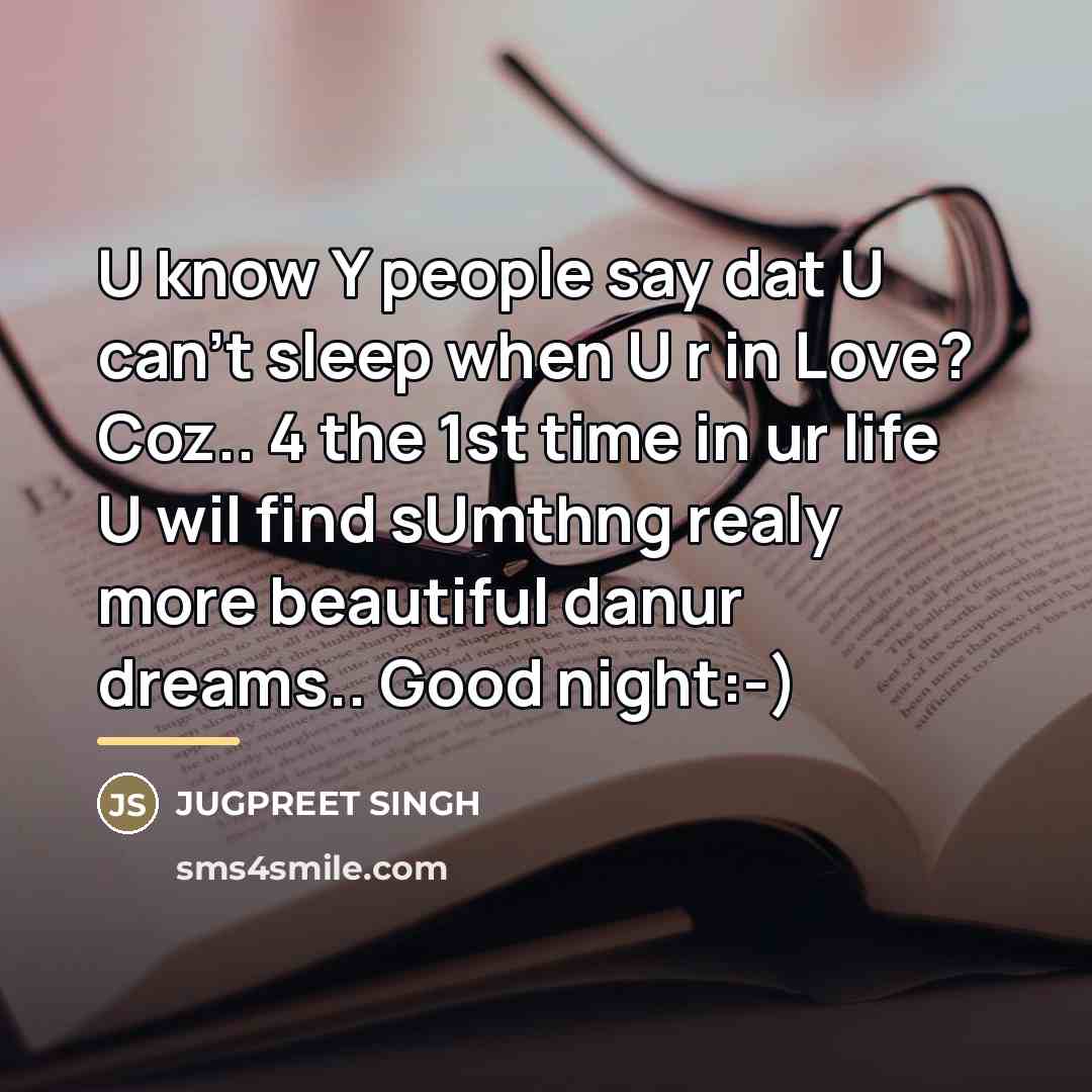“U know Y people say dat U can't sleep when…” quote by JUGPREET SINGH