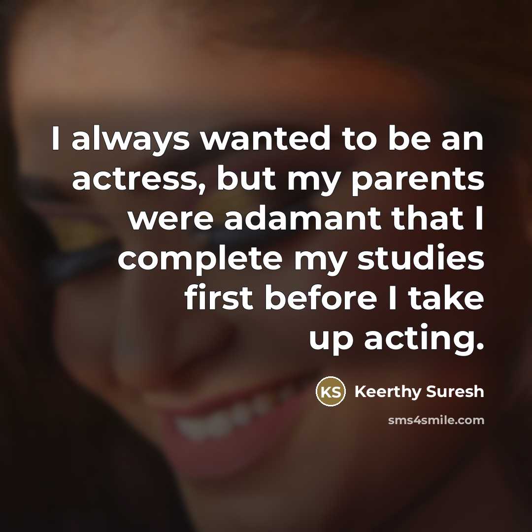 “I always wanted to be an actress, but my parents…” quote by Keerthy Suresh