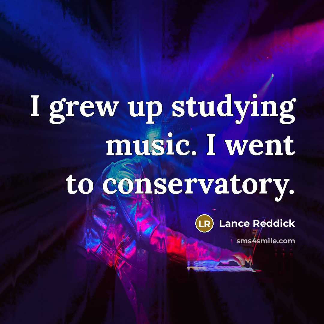 “I grew up studying music. I went to conservatory.…” quote by Lance Reddick