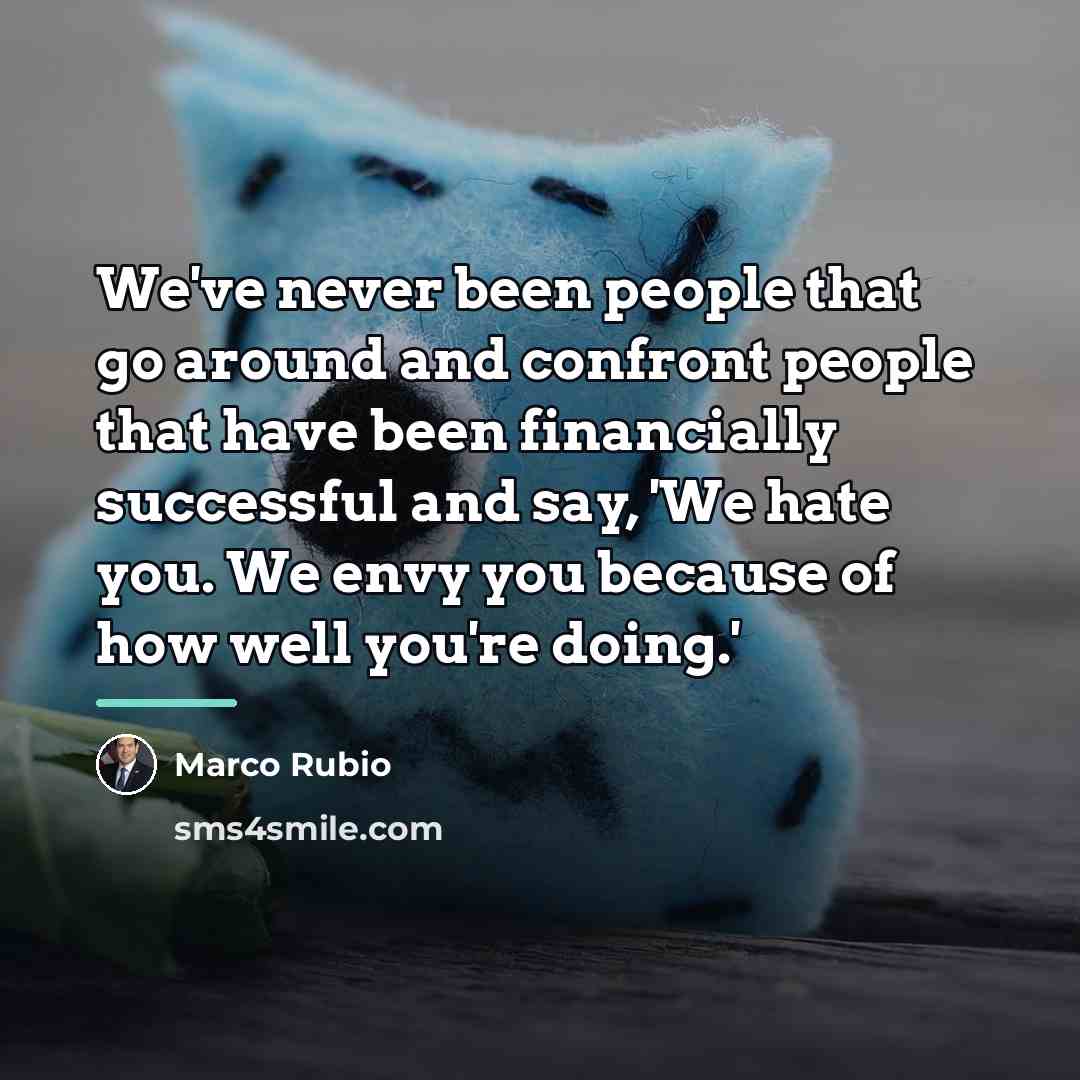 “We've never been people that go around and confront people…” quote by Marco Rubio