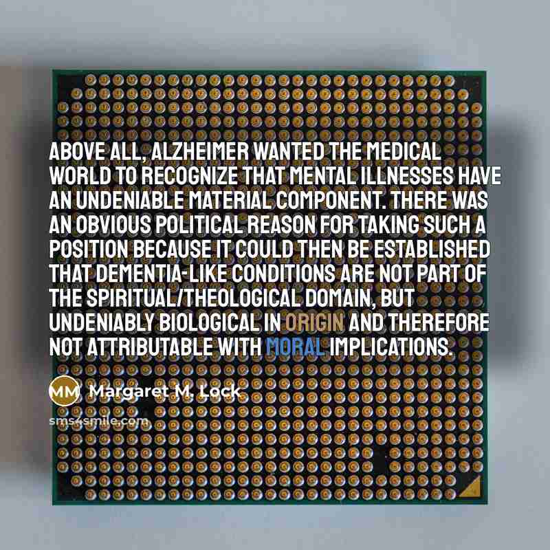 “Above all, Alzheimer wanted the medical world to recognize that…” quote by Margaret M. Lock