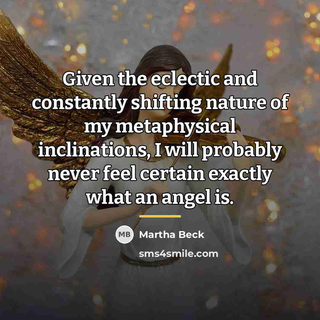 “Given the eclectic and constantly shifting nature of my metaphysical…” quote by Martha Beck