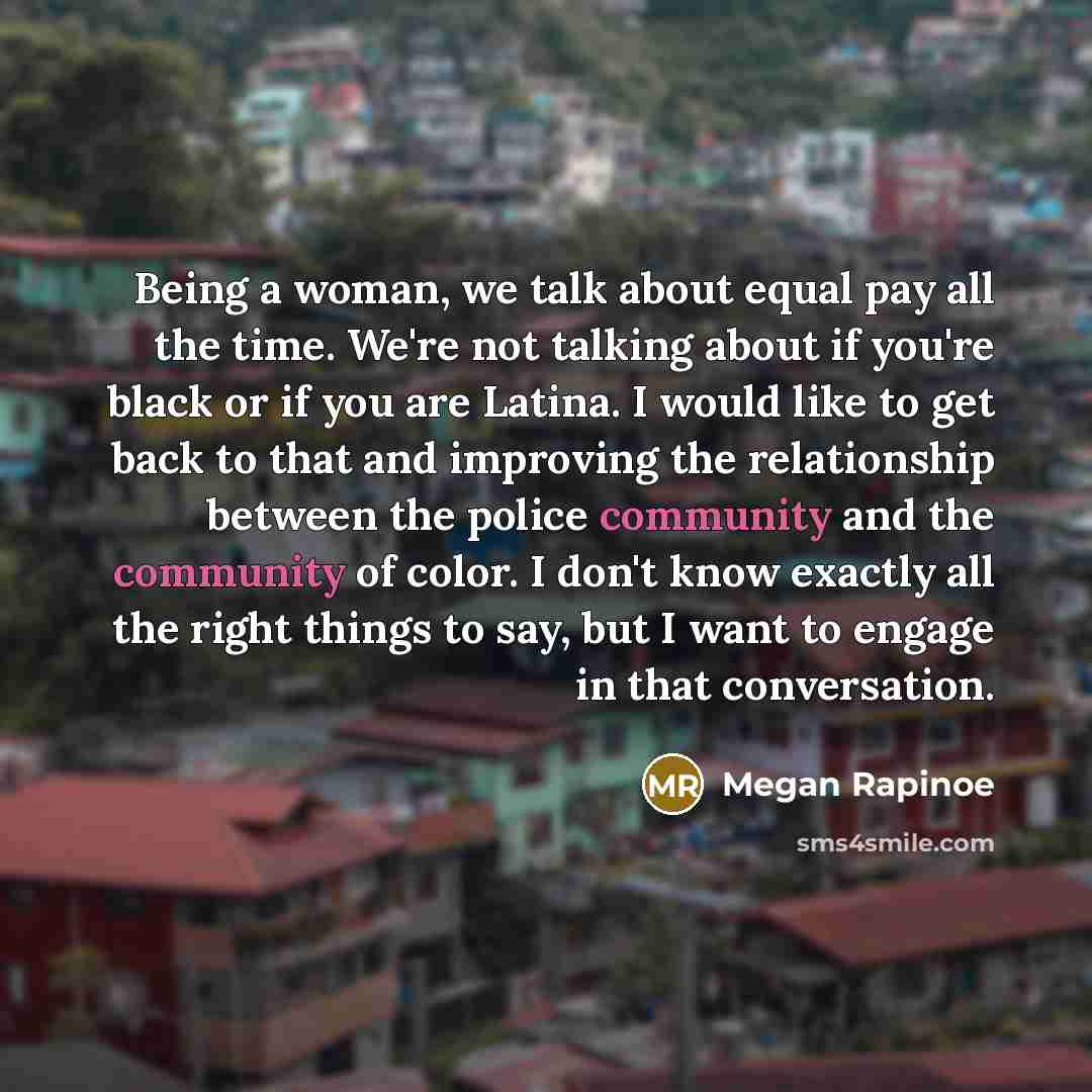 “Being a woman, we talk about equal pay all the…” quote by Megan Rapinoe