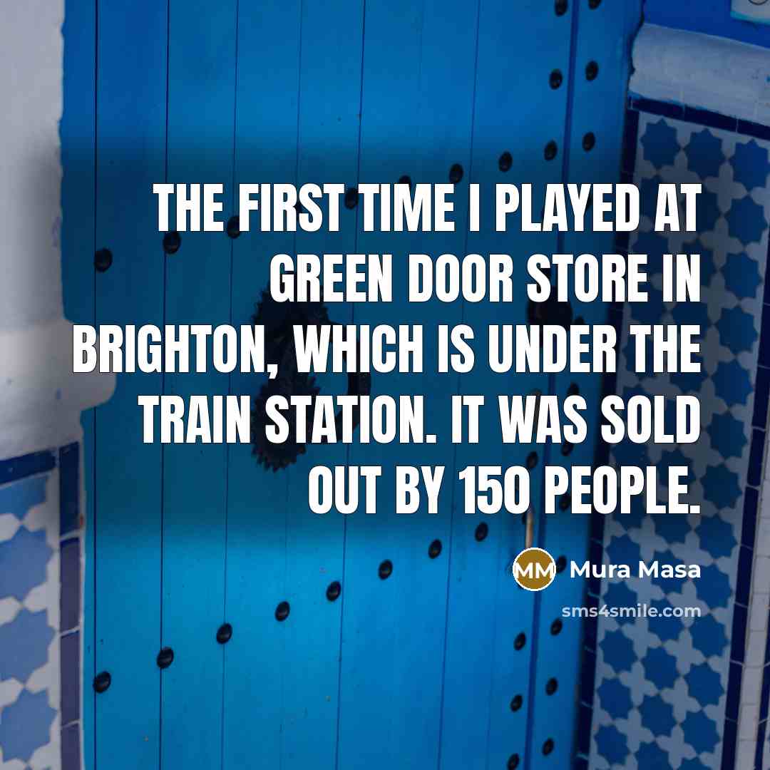“The first time I played at Green Door Store in…” quote by Mura Masa