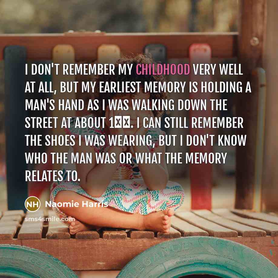 “I don't remember my childhood very well at all, but…” quote by Naomie Harris