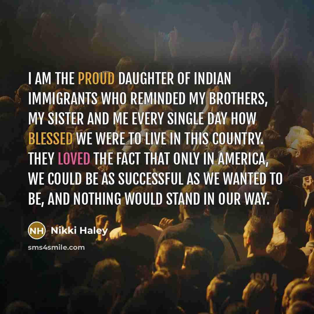 “I am the proud daughter of Indian immigrants who reminded…” quote by Nikki Haley