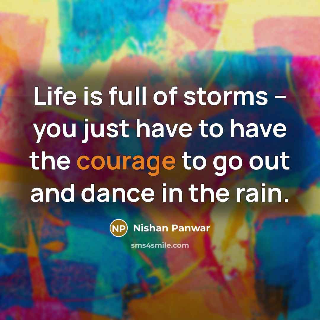 “Life is full of storms -- you just have to…” quote by Nishan Panwar