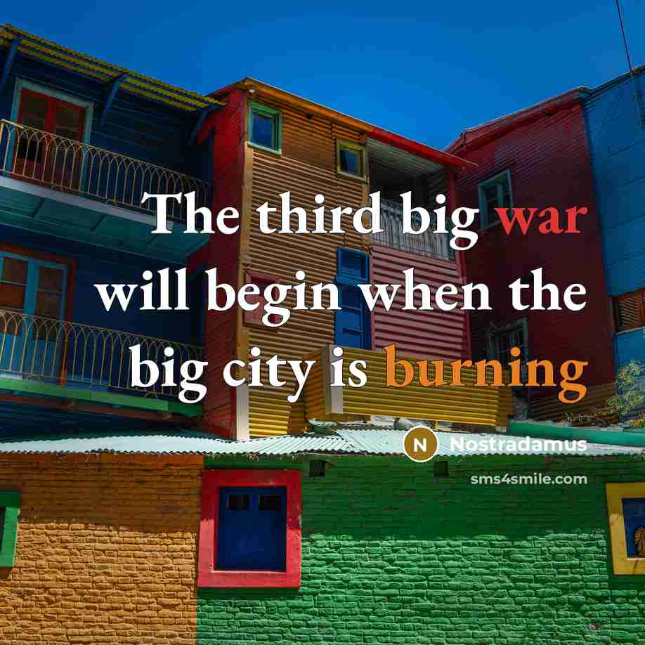 “The third big war will begin when the big city…” quote by Nostradamus