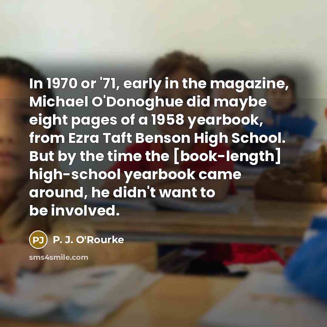 “In 1970 or '71, early in the magazine, Michael O'Donoghue…” quote by P. J. O'Rourke