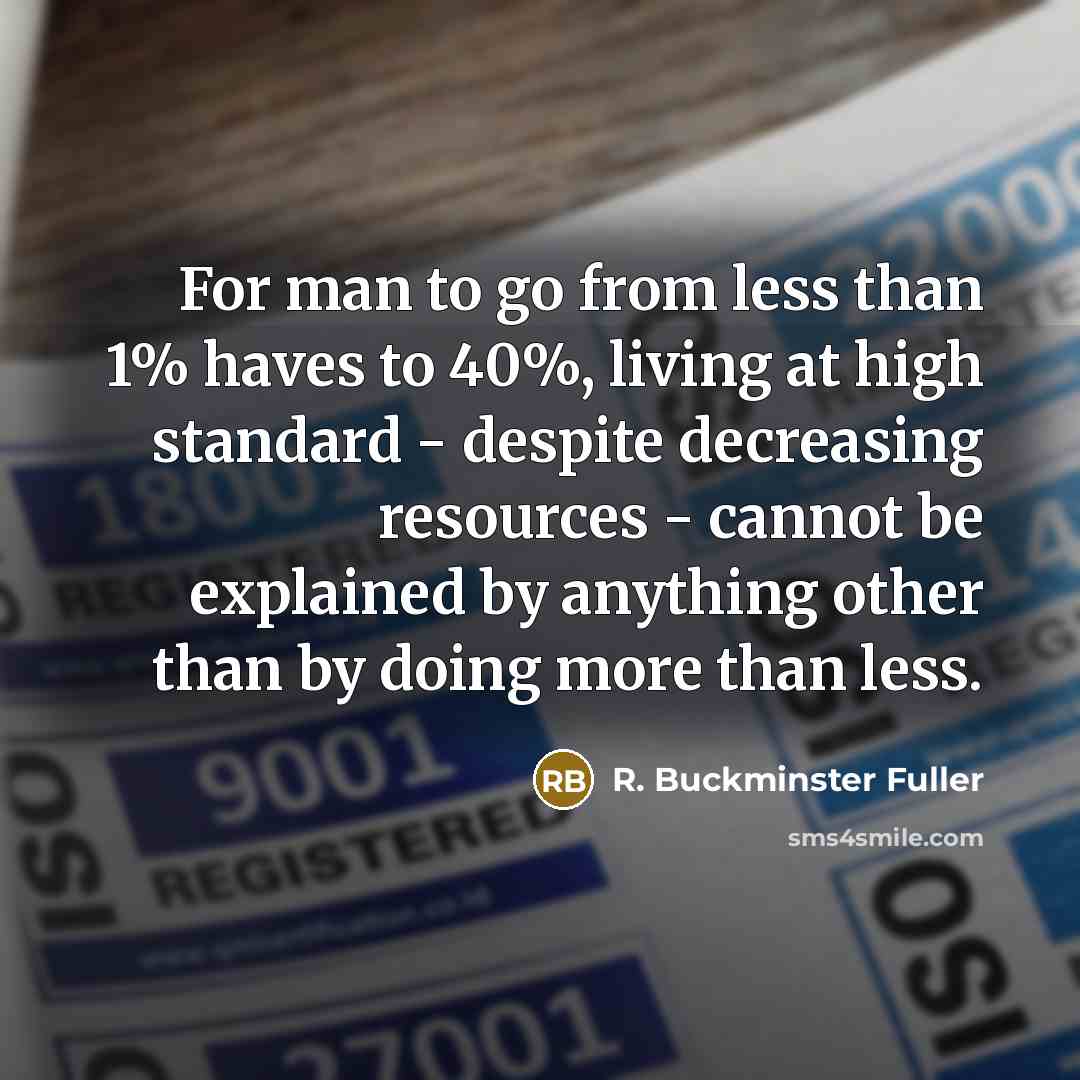 “For man to go from less than 1% haves to…” quote by R. Buckminster Fuller