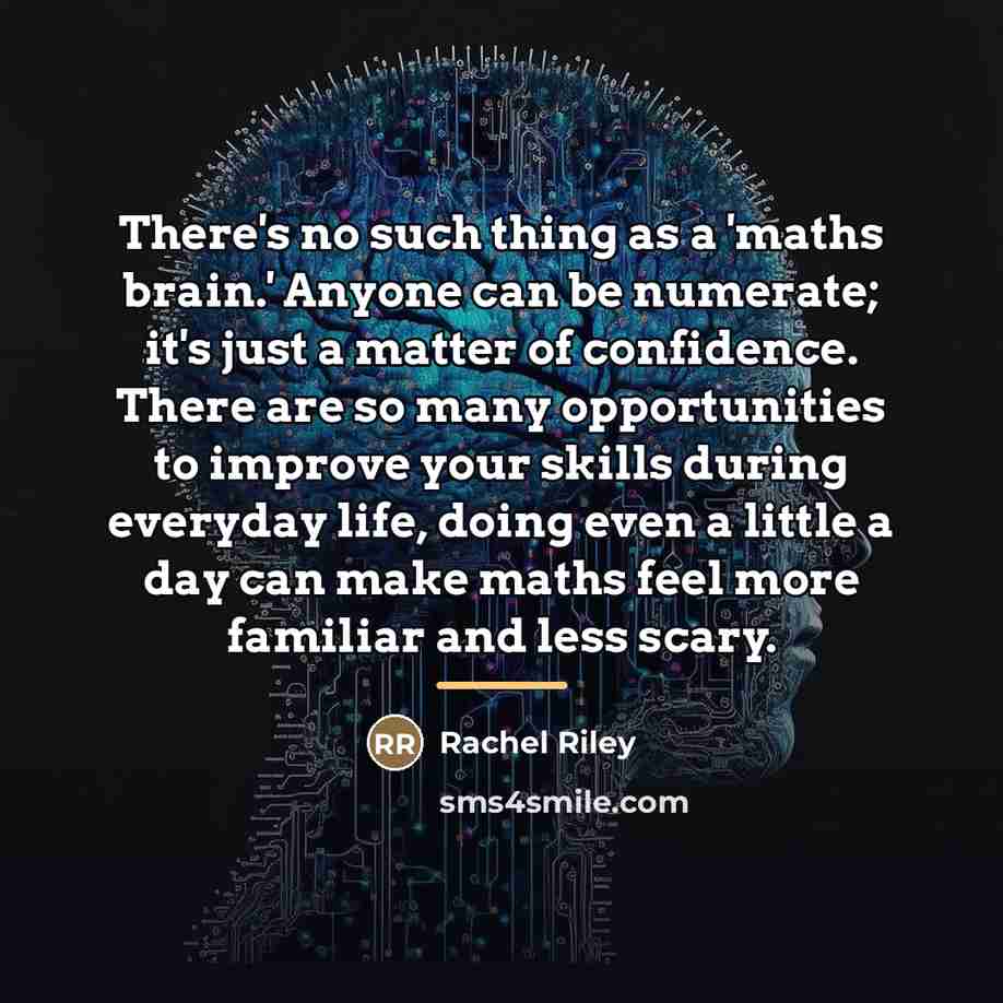 “There's no such thing as a 'maths brain.' Anyone can…” quote by Rachel Riley
