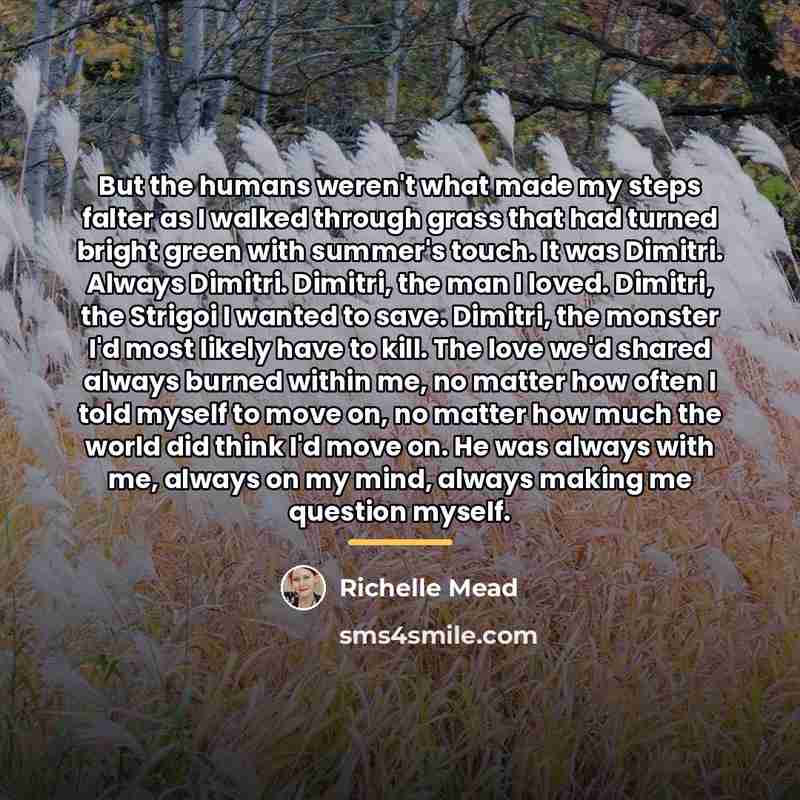 “But the humans weren't what made my steps falter as…” quote by Richelle Mead