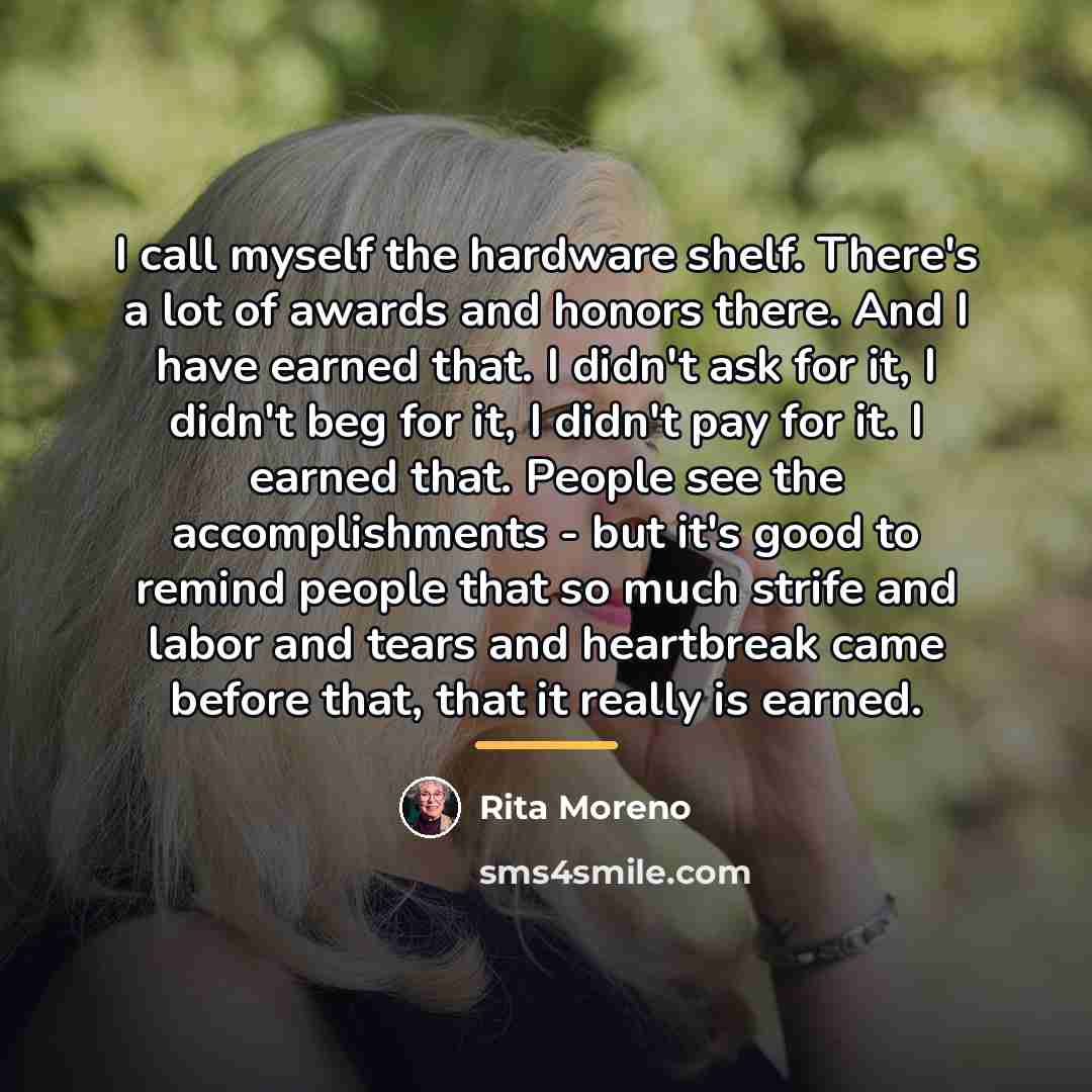 “I call myself the hardware shelf. There's a lot of…” quote by Rita Moreno