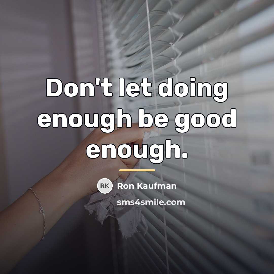 “Don't let doing enough be good enough.…” quote by Ron Kaufman