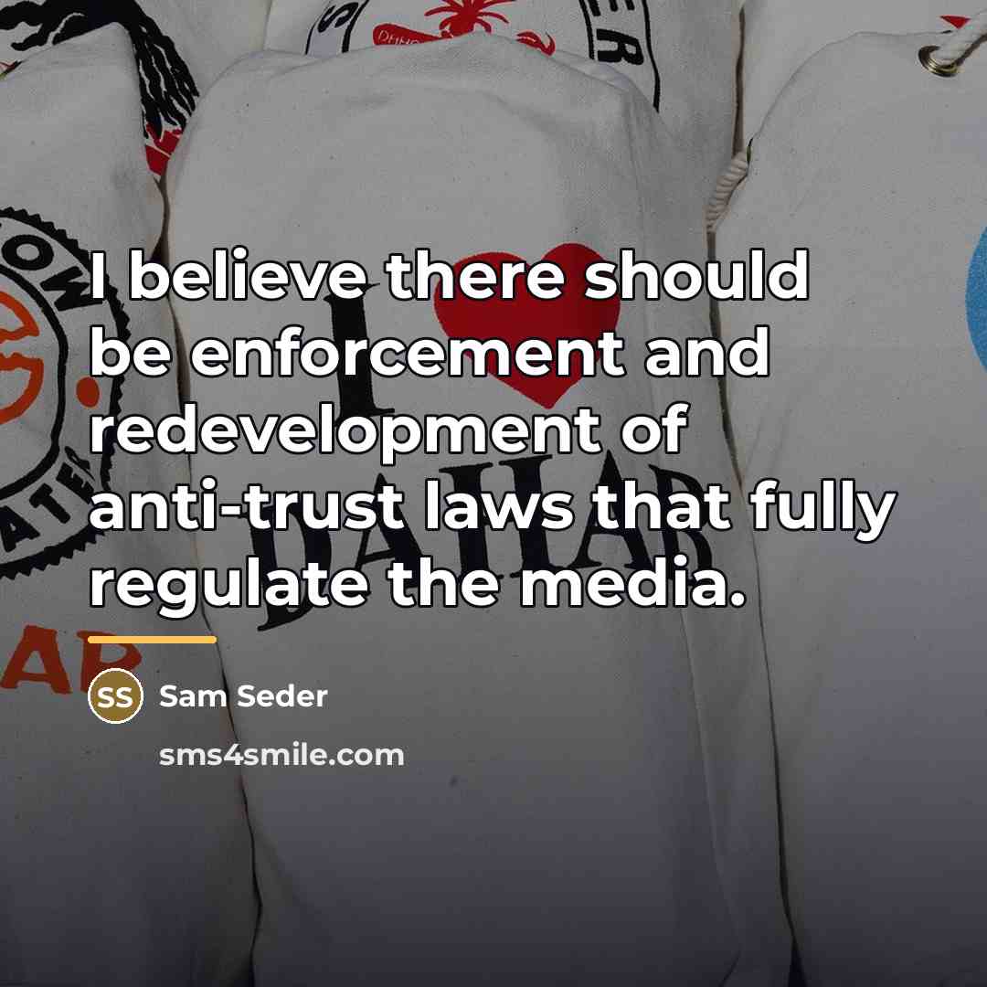 “I believe there should be enforcement and redevelopment of anti-trust…” quote by Sam Seder