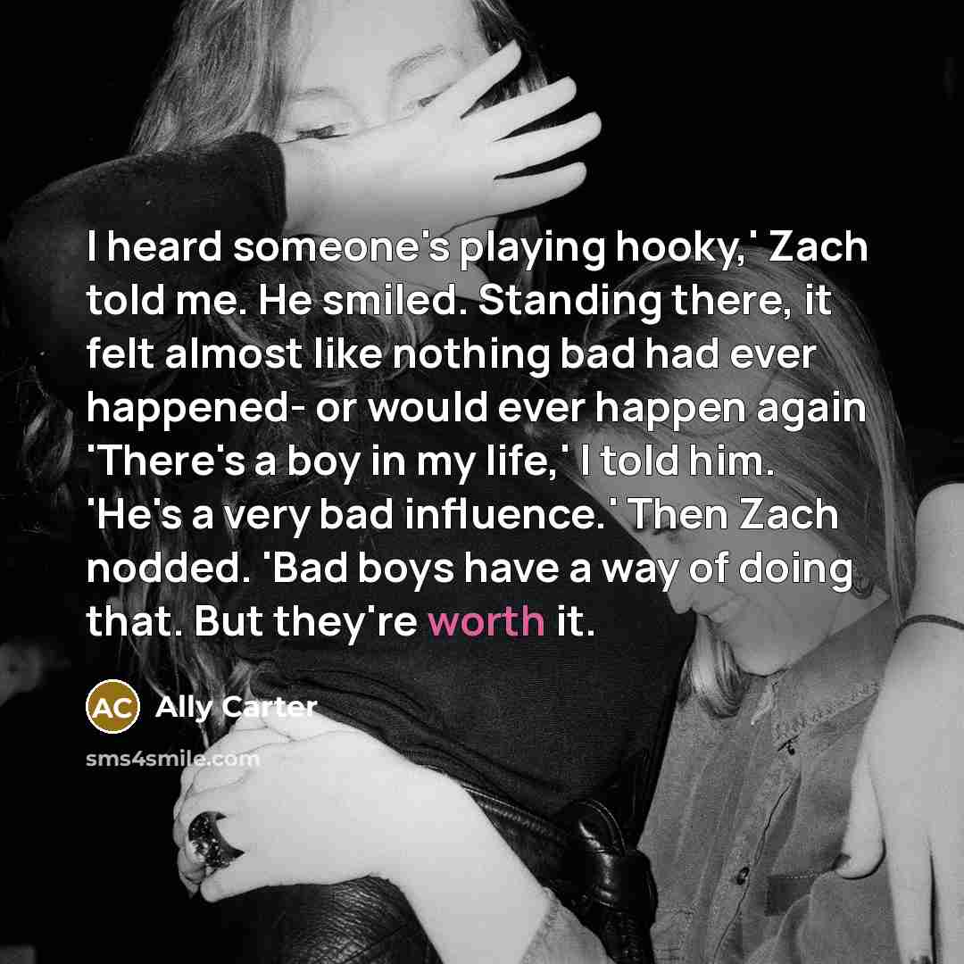“I heard someone's playing hooky,' Zach told me. He smiled.…” quote by Ally Carter