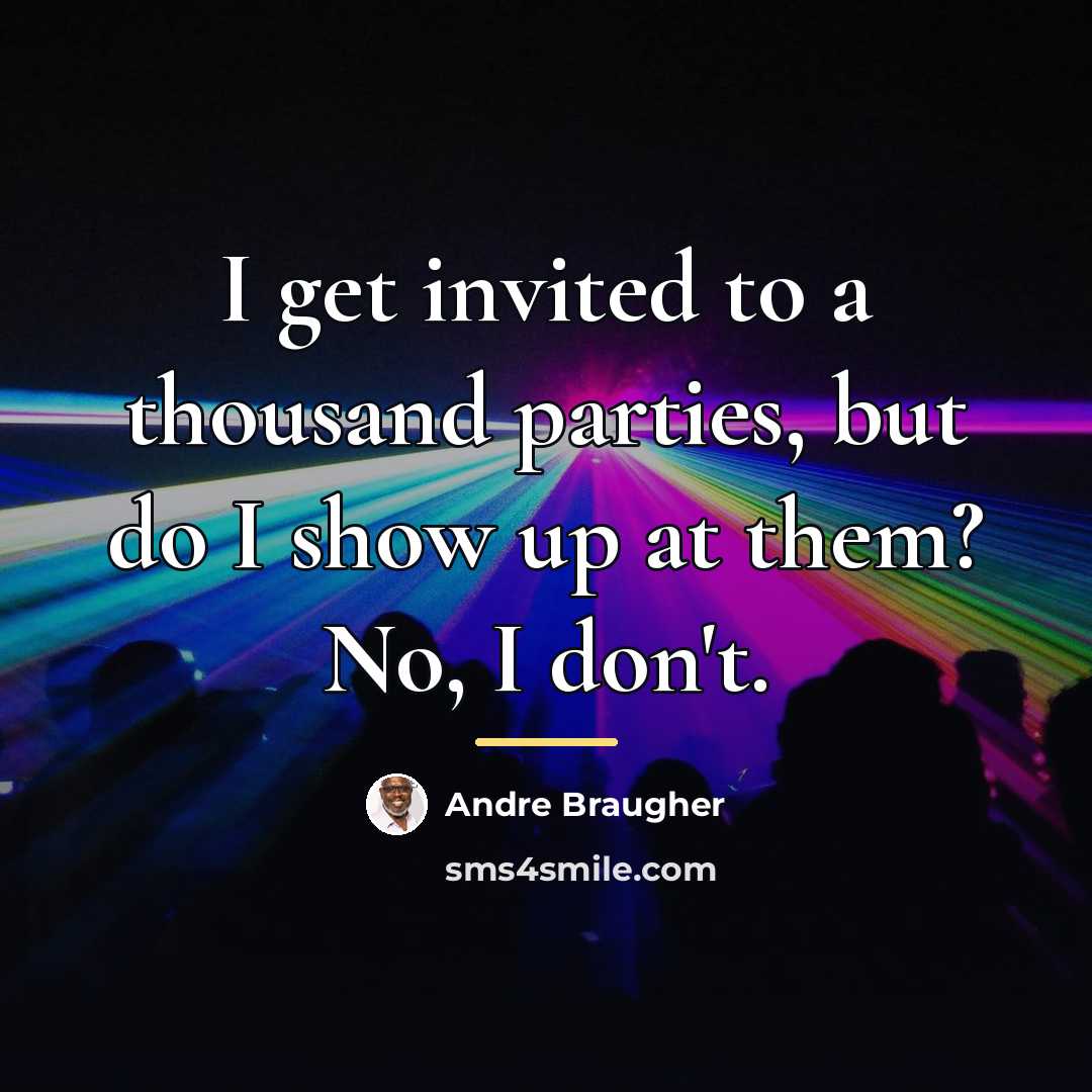 “I get invited to a thousand parties, but do I…” quote by Andre Braugher