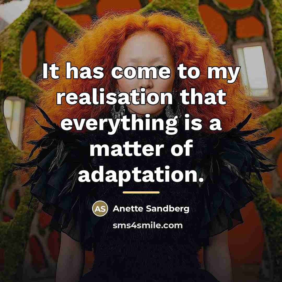 “It has come to my realisation that everything is a…” quote by Anette Sandberg