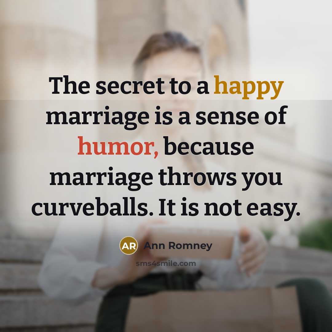 “The secret to a happy marriage is a sense of…” quote by Ann Romney