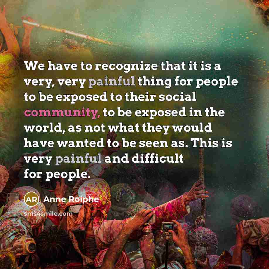 “We have to recognize that it is a very, very…” quote by Anne Roiphe