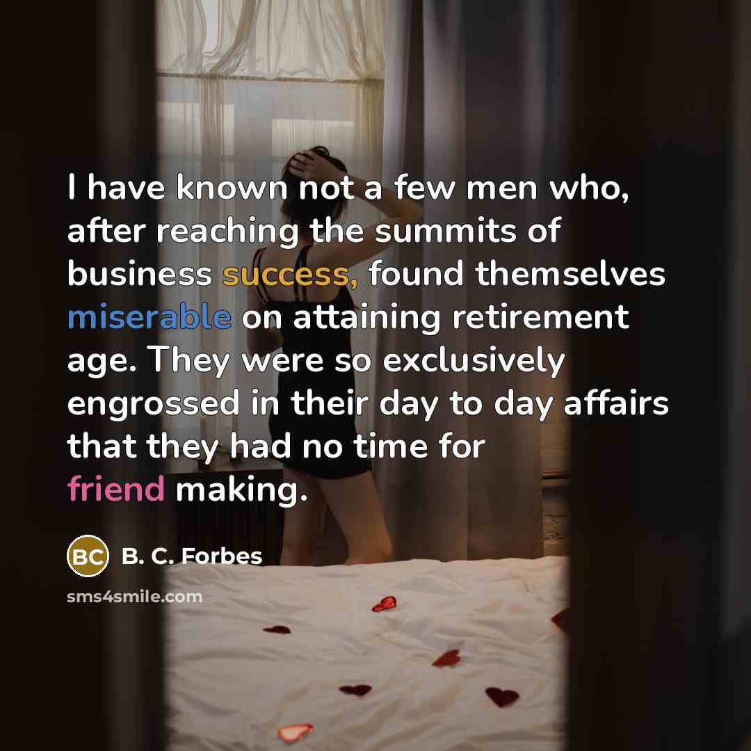 “I have known not a few men who, after reaching…” quote by B. C. Forbes