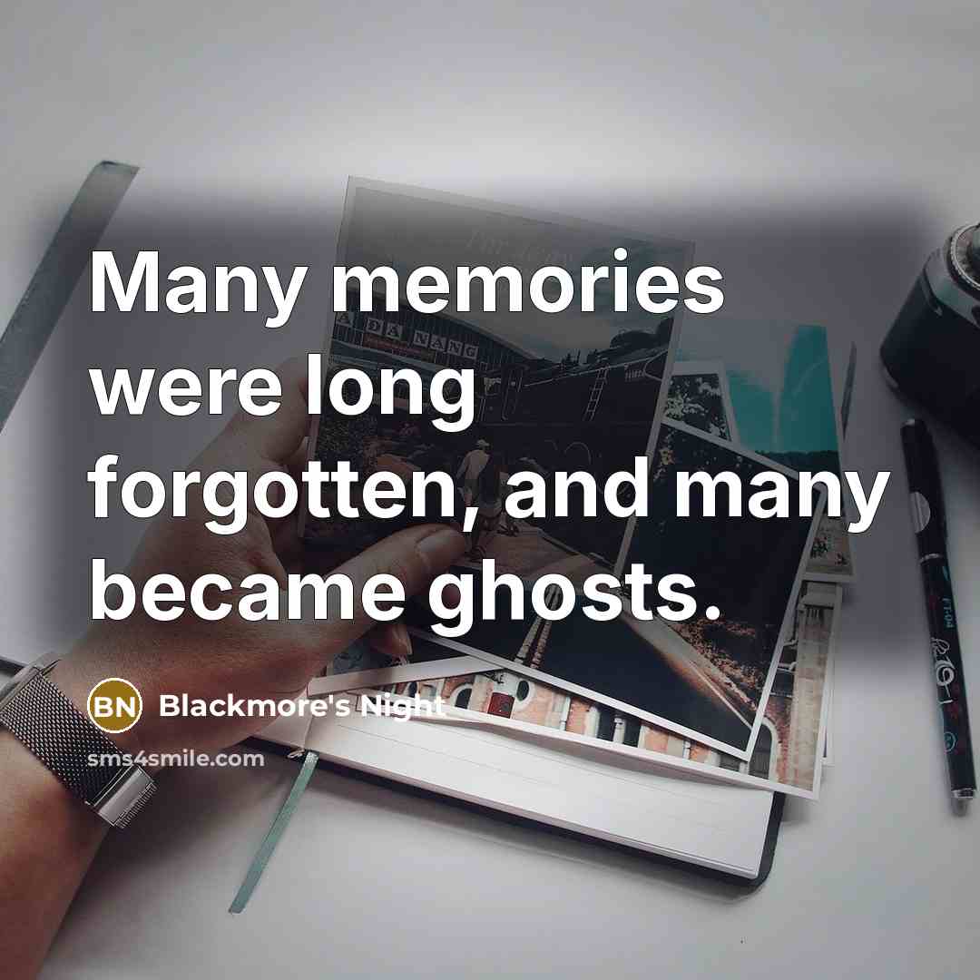 “Many memories were long forgotten, and many became ghosts.” quote by Blackmore's Night