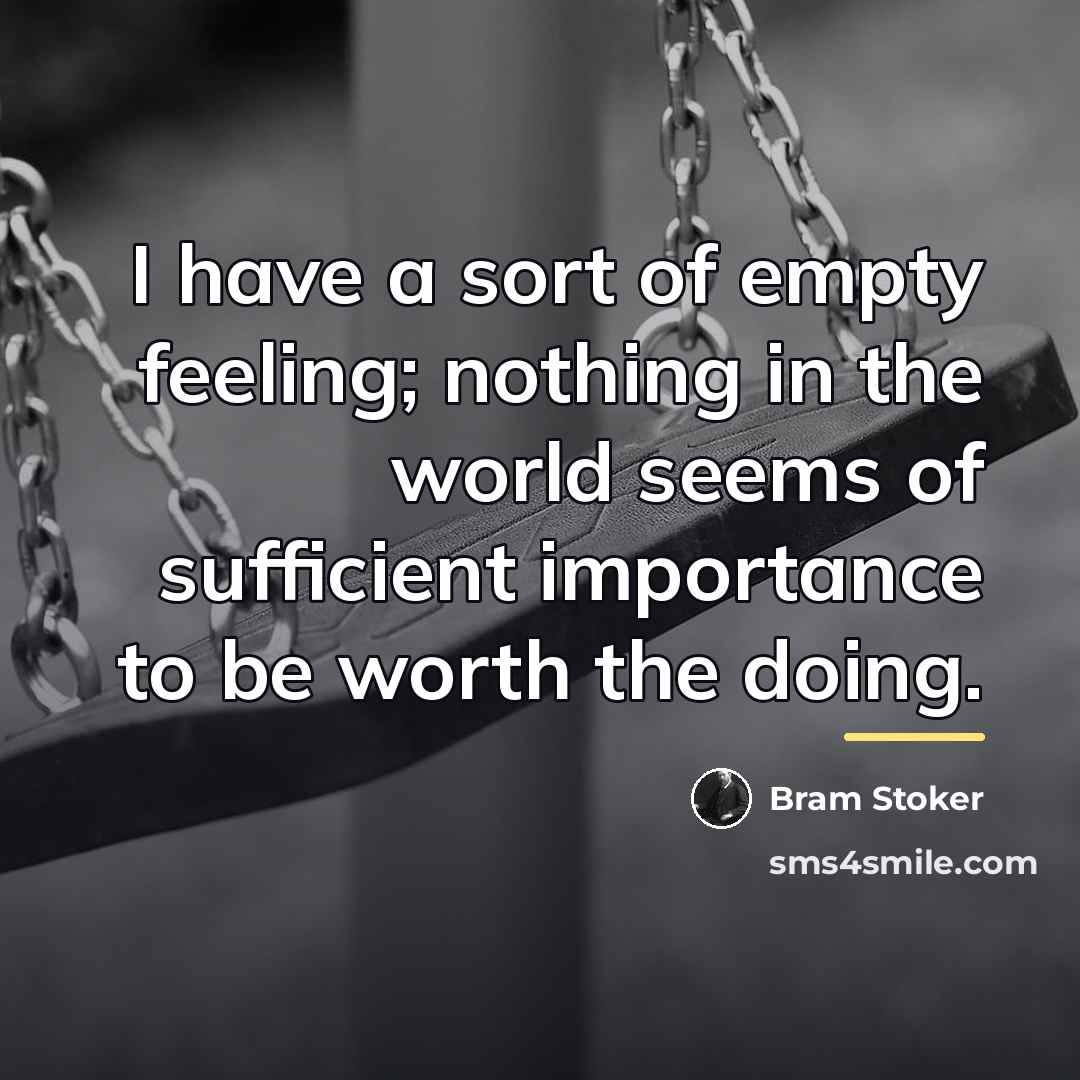 “I have a sort of empty feeling; nothing in the…” quote by Bram Stoker