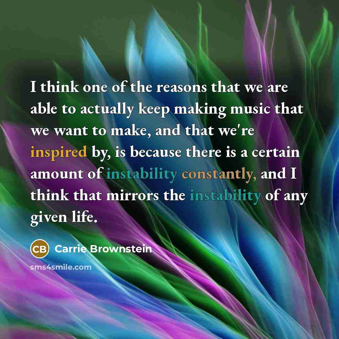 “I think one of the reasons that we are able…” quote by Carrie Brownstein