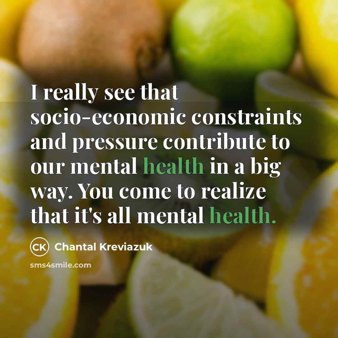 “I really see that socio-economic constraints and pressure contribute to…” quote by Chantal Kreviazuk