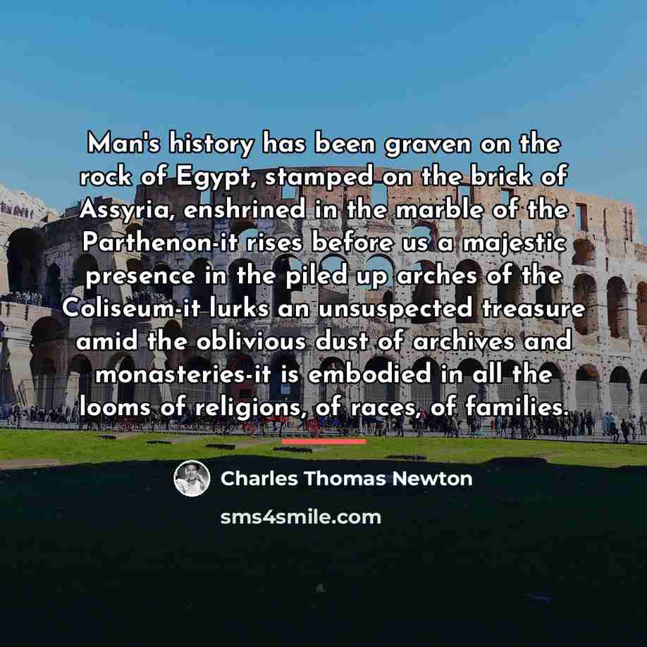“Man's history has been graven on the rock of Egypt,…” quote by Charles Thomas Newton