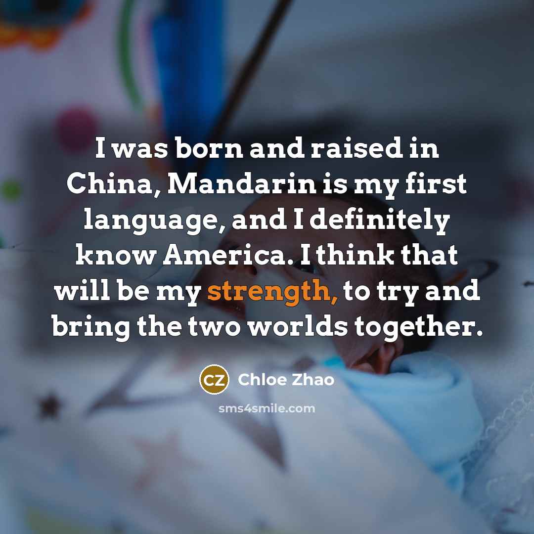 “I was born and raised in China, Mandarin is my…” quote by Chloe Zhao