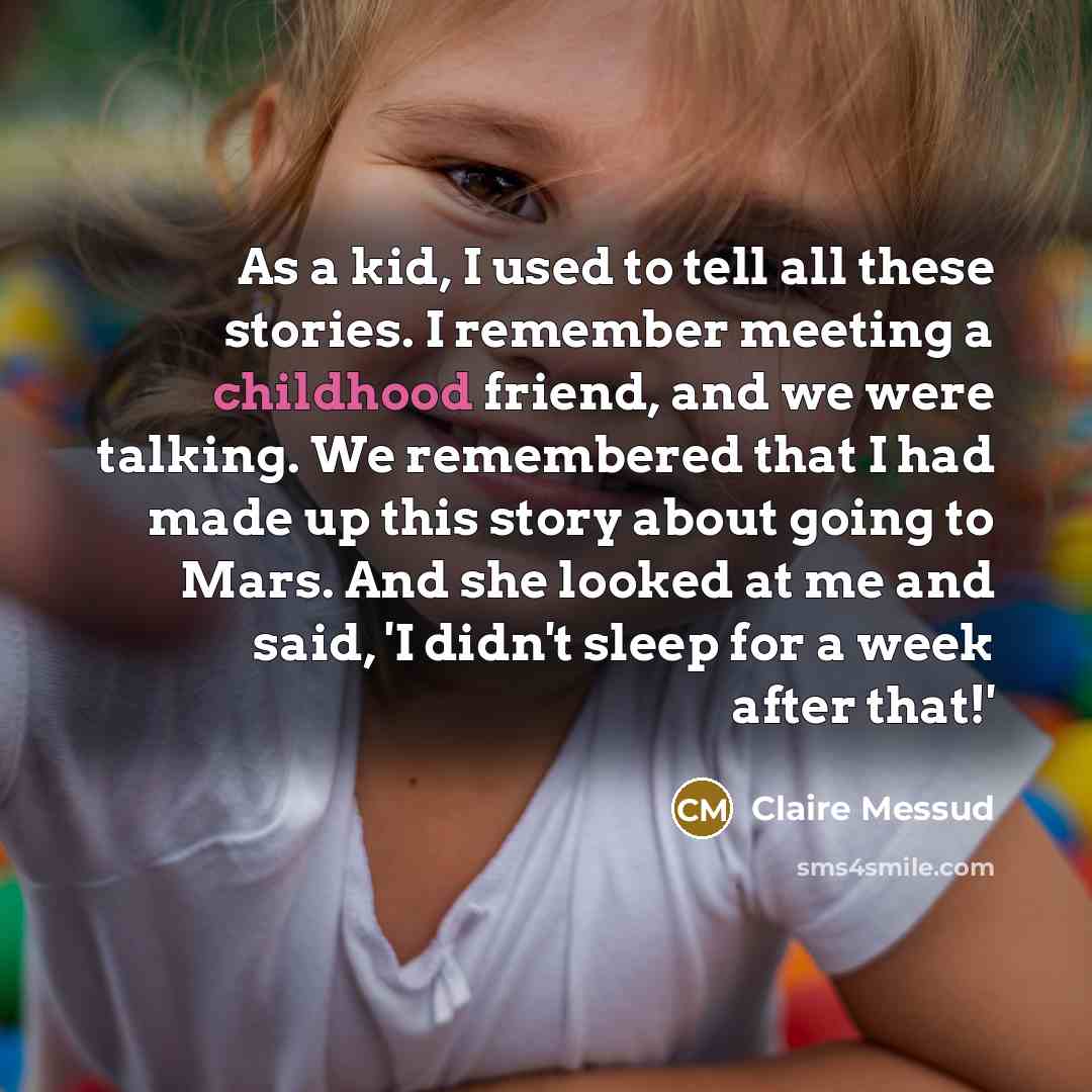 “As a kid, I used to tell all these stories.…” quote by Claire Messud
