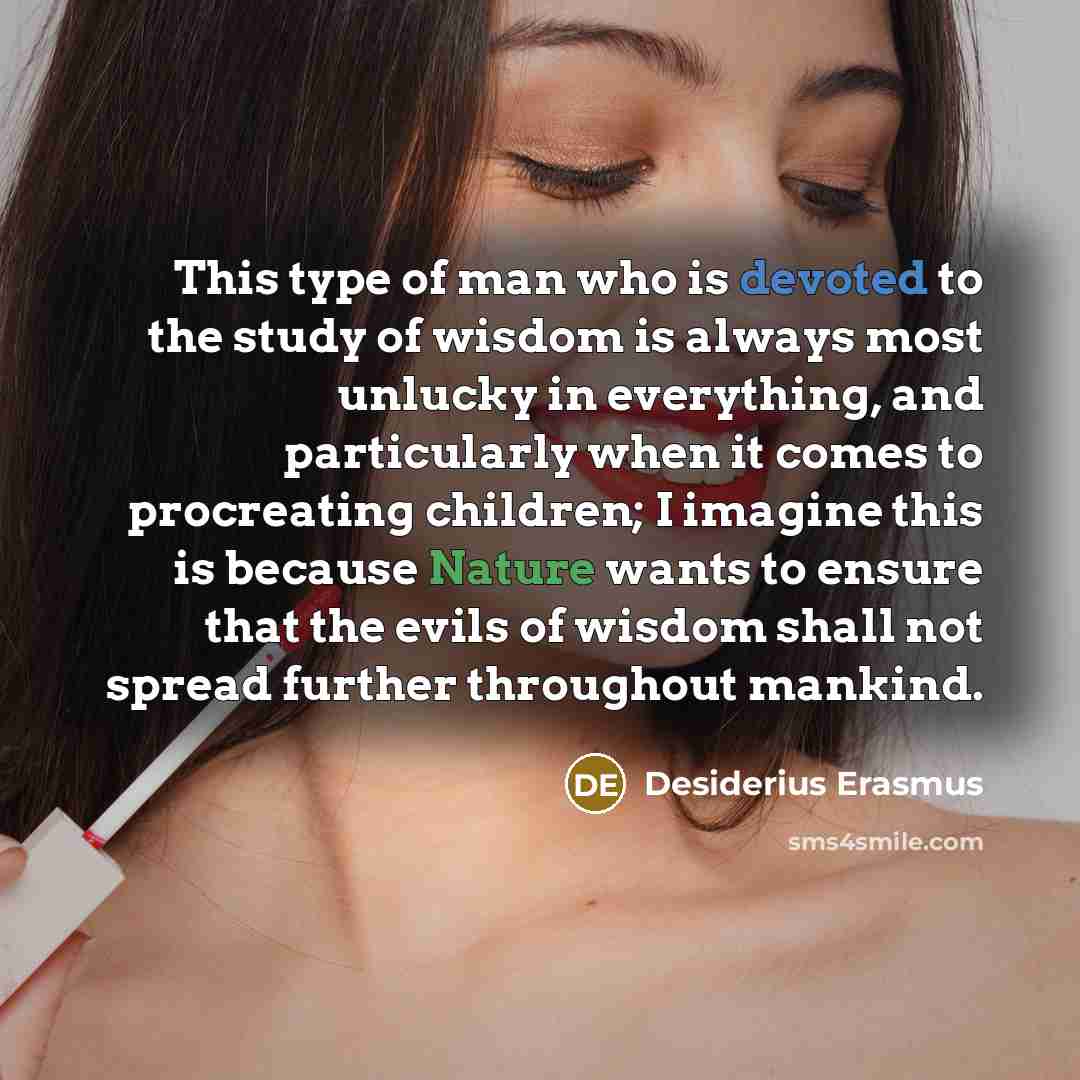 “This type of man who is devoted to the study…” quote by Desiderius Erasmus