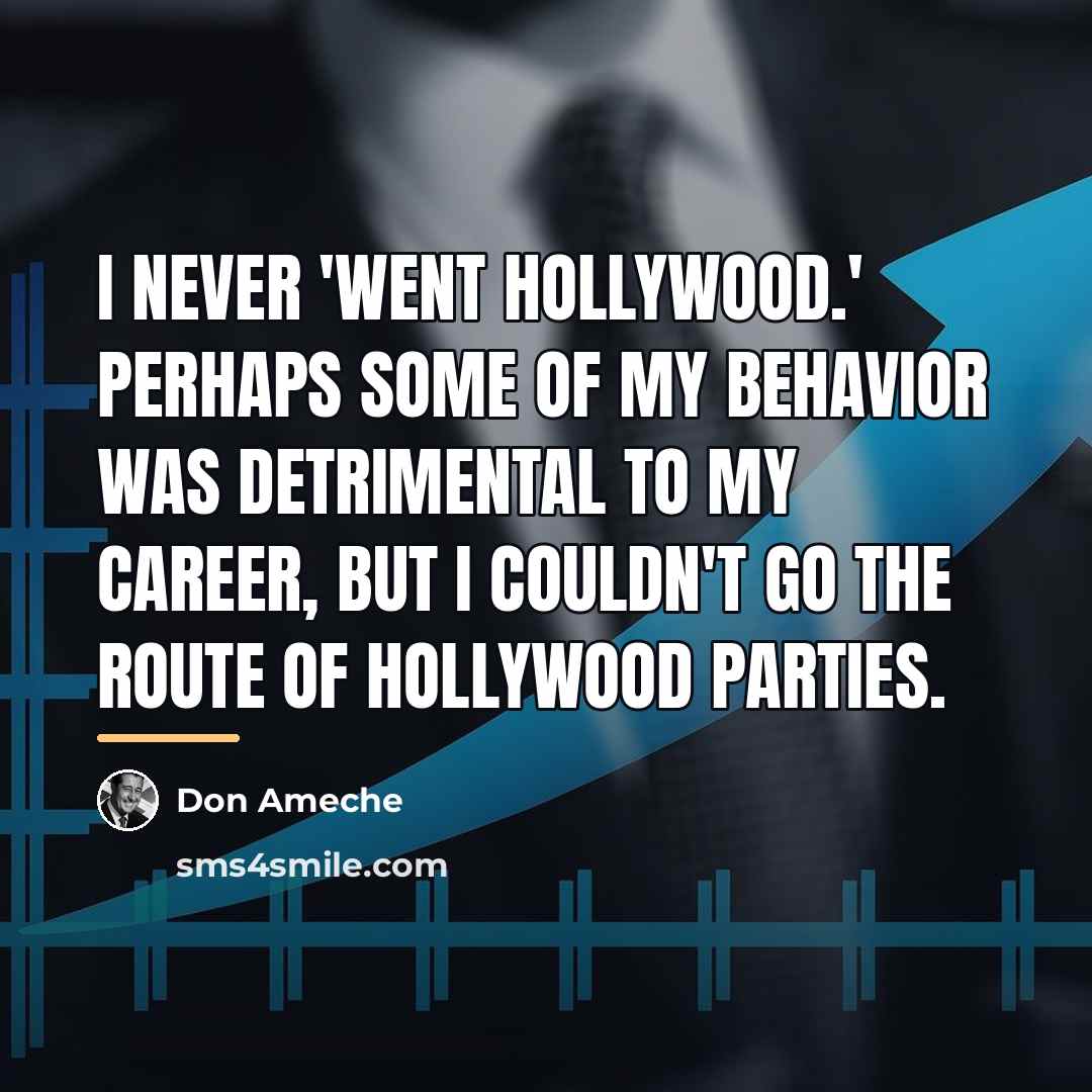“I never 'went Hollywood.' Perhaps some of my behavior was…” quote by Don Ameche